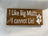 Dog sign "I Like Big Mutts And I Cannot Lie"