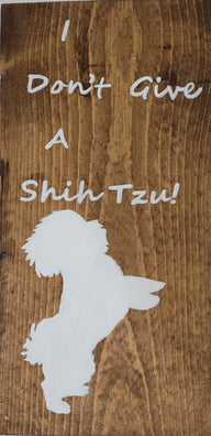 Panneau pour chien « Je m'en fiche d'un Shih Tzu ! »